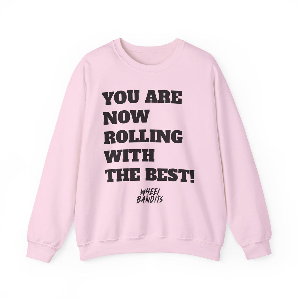 YANRWTB WHEEL BANDIT Crewneck Sweatshirt — "You Are Now Rolling With The Best!" Graphic