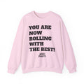 YANRWTB WHEEL BANDIT Crewneck Sweatshirt — "You Are Now Rolling With The Best!" Graphic