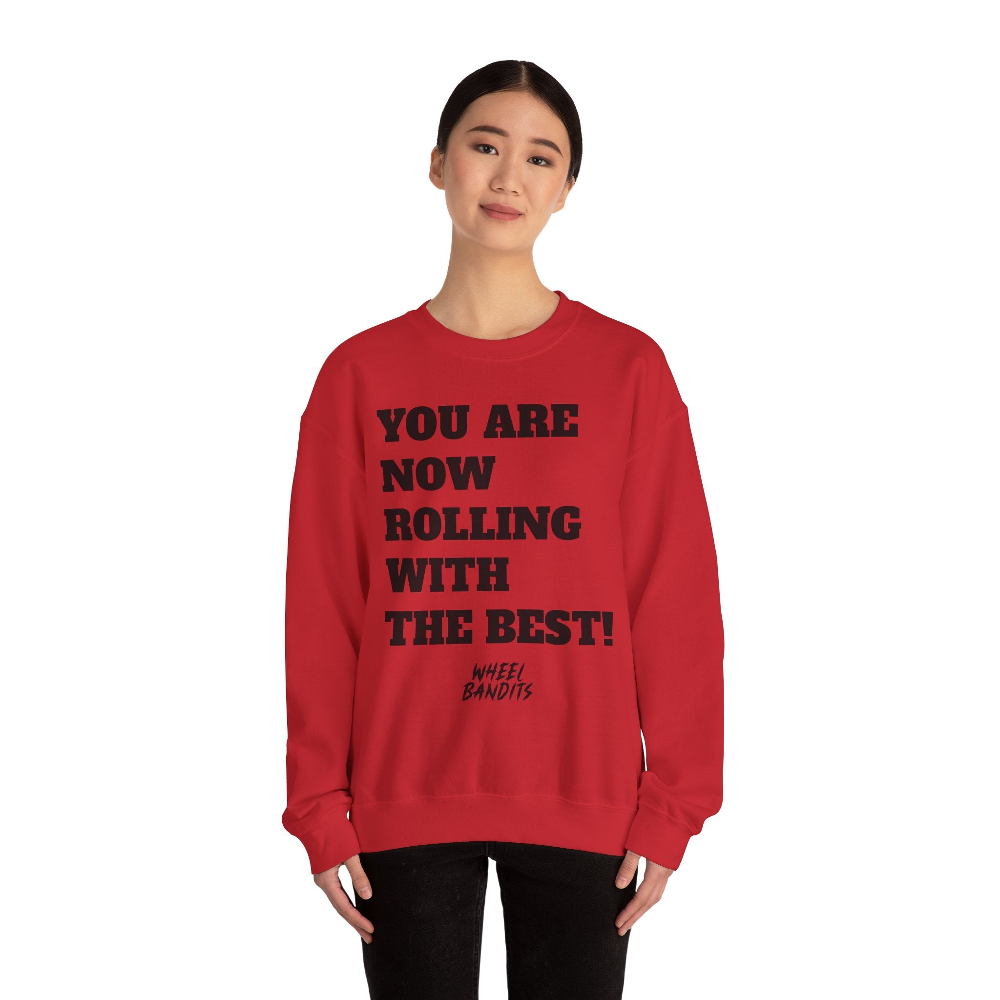 YANRWTB WHEEL BANDIT Crewneck Sweatshirt — "You Are Now Rolling With The Best!" Graphic