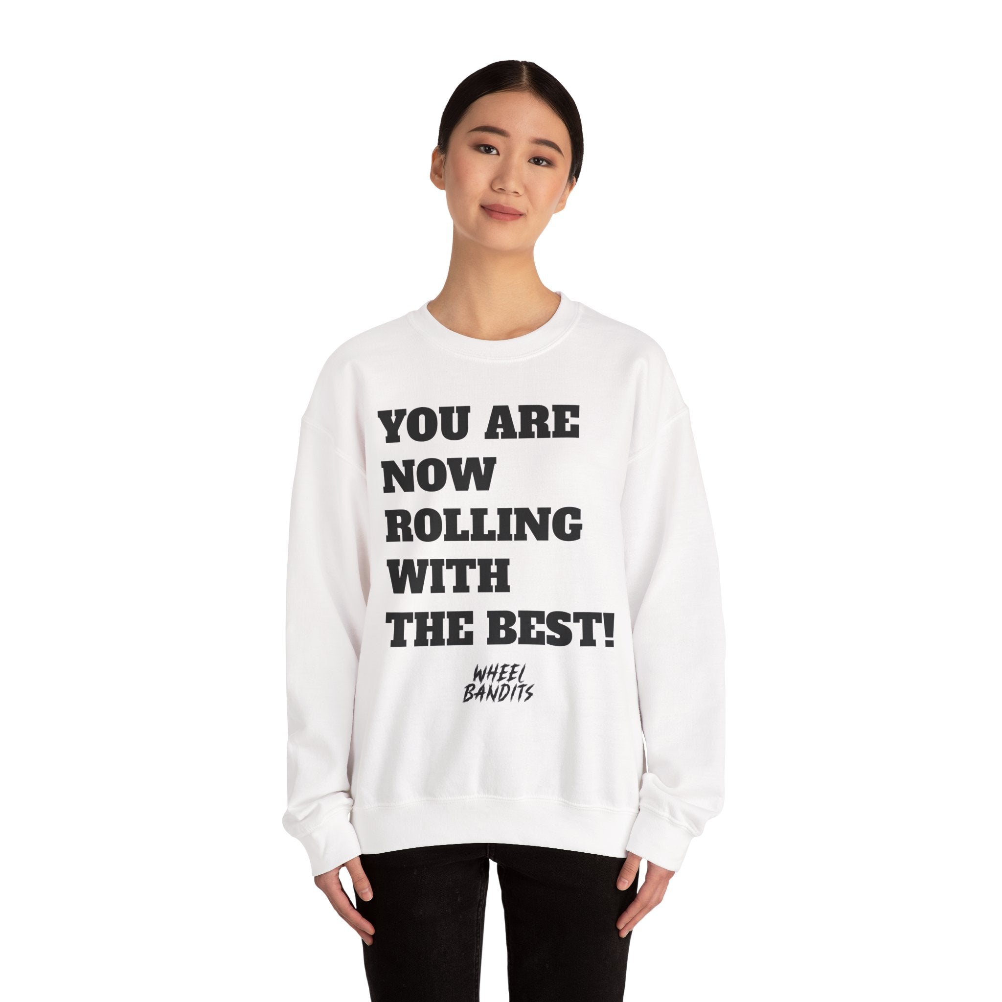 YANRWTB WHEEL BANDIT Crewneck Sweatshirt — "You Are Now Rolling With The Best!" Graphic