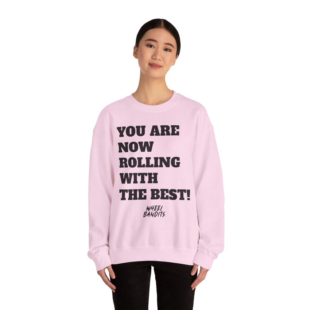 YANRWTB WHEEL BANDIT Crewneck Sweatshirt — "You Are Now Rolling With The Best!" Graphic
