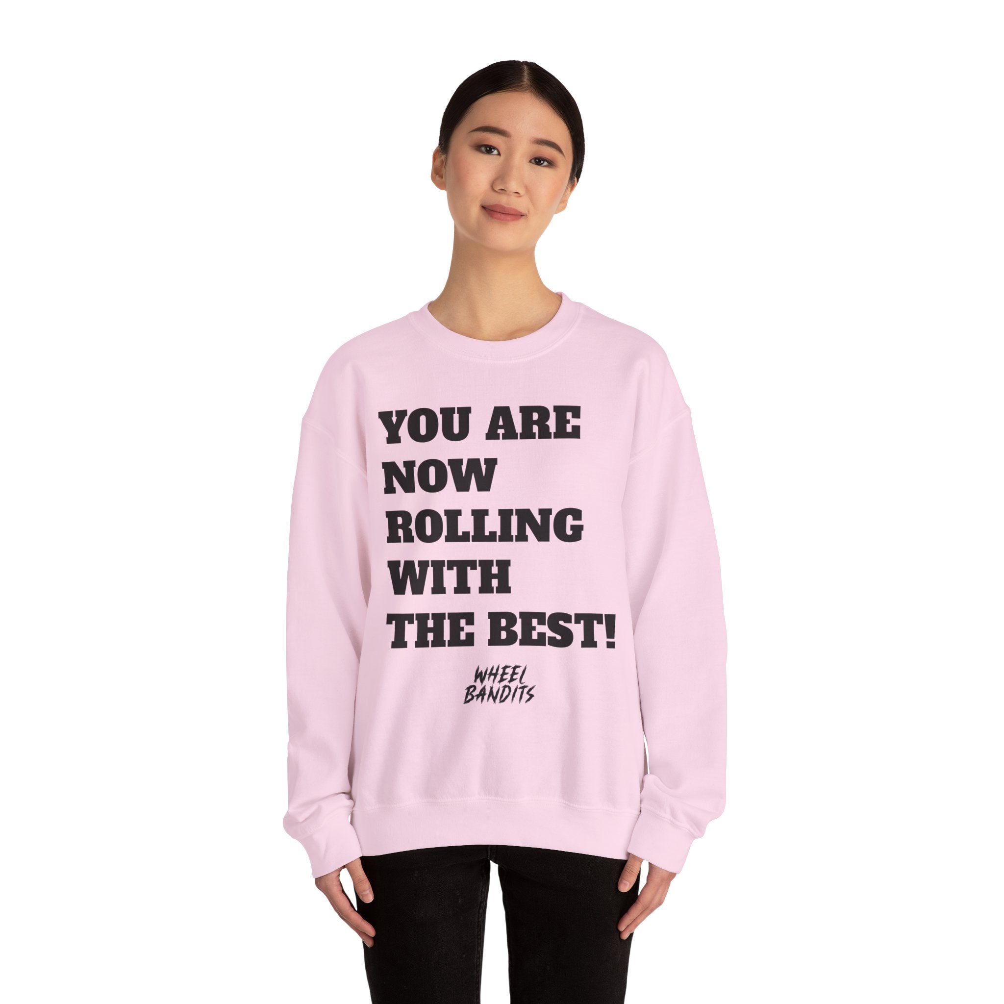YANRWTB WHEEL BANDIT Crewneck Sweatshirt — "You Are Now Rolling With The Best!" Graphic