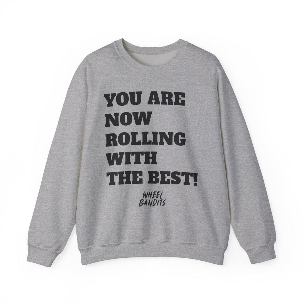 YANRWTB WHEEL BANDIT Crewneck Sweatshirt — "You Are Now Rolling With The Best!" Graphic
