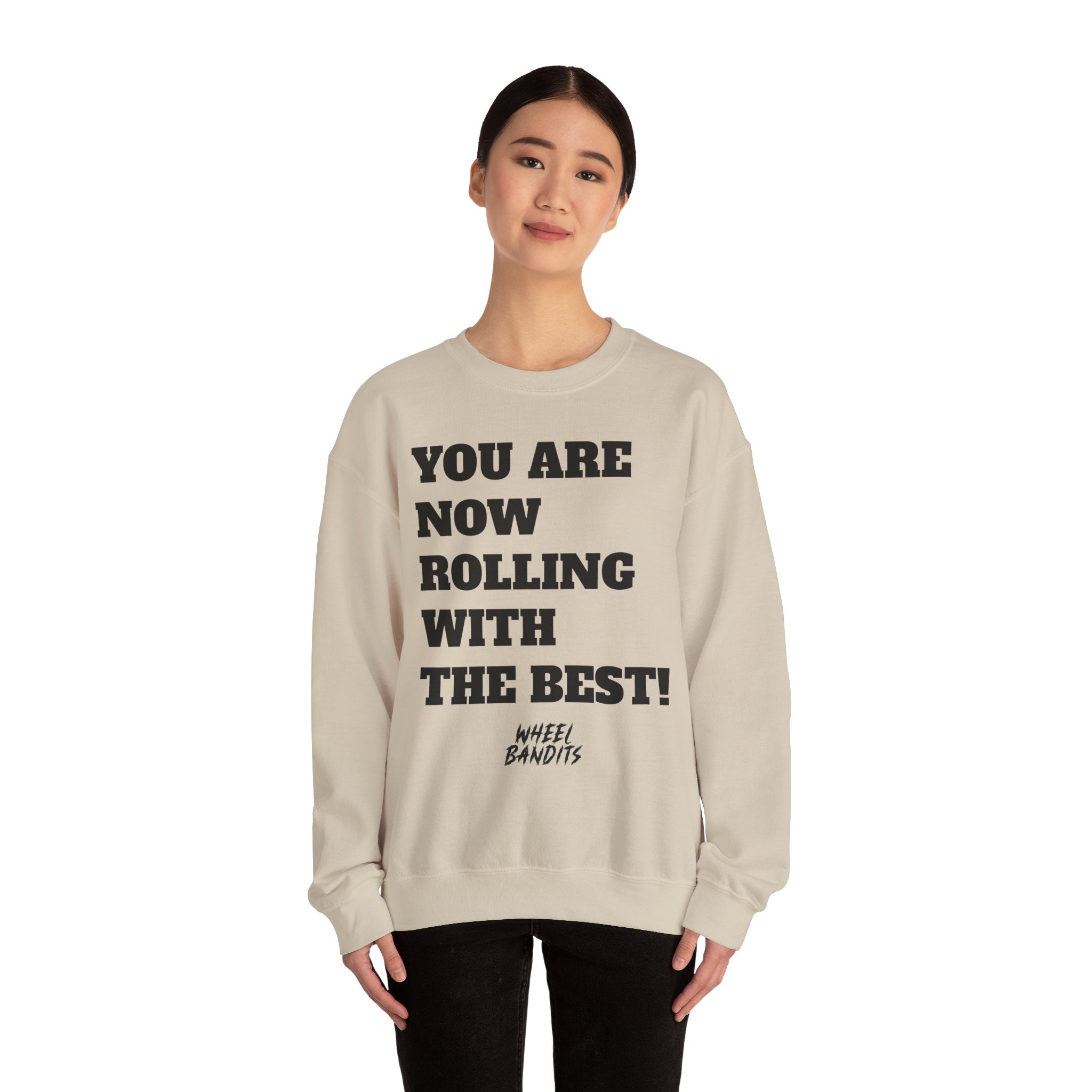 YANRWTB WHEEL BANDIT Crewneck Sweatshirt — "You Are Now Rolling With The Best!" Graphic